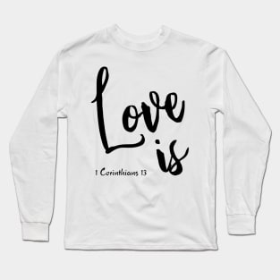 LOVE is by Visual Messages Long Sleeve T-Shirt